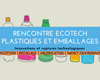 Rencontre Ecotech Plastiques et emballages