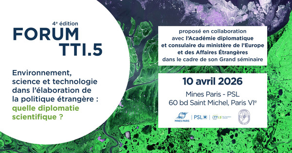 Forum TTI.5 - Environnement, science et technologie dans l'�laboration de la politique �trang�re : quelle diplomatie scientifique ?