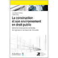 Construction et son environnement en droit public (La)