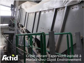 Crible vibrant Taperslot® installé à Morlaix chez Guyot Environnement