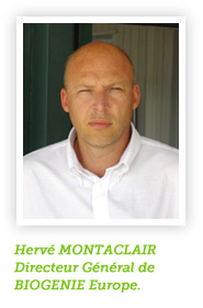 Hervé MONTACLAIR  Directeur Général de  BIOGENIE Europe.