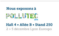 Nous exposons à Pollutec - Hall 4 - Allée B - Stand 250 - Lyon Eurexpo 2 au 5 décembre